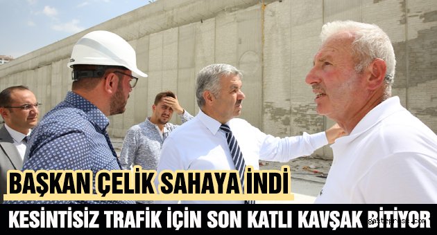 Başkan Mustafa Çelik sahaya indi