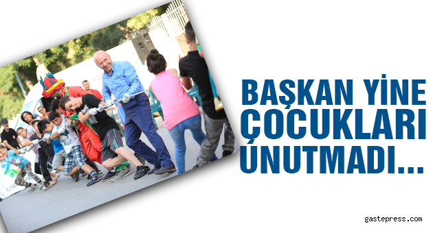 BAŞKAN YİNE ÇOCUKLARI UNUTMADI