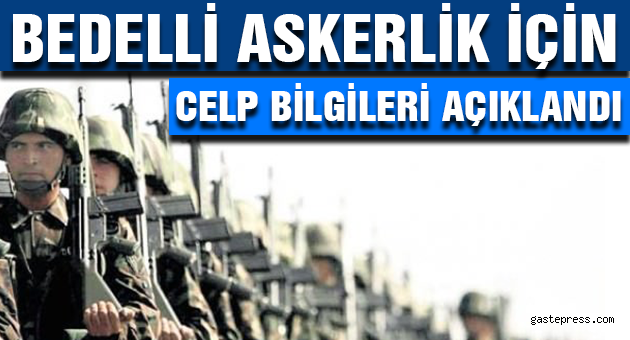 Bedelli askerlik için celp bilgileri açıklandı
