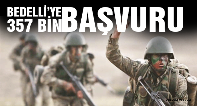 ‘Bedelli’ye 357 bin başvuru
