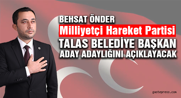 BEHSAT ÖNDER ADAY ADAYLIĞINI AÇIKLAYACAK