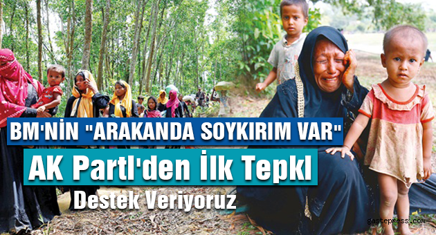 BM'nin "Arakan'da Soykırım Var" Açıklamasına AK Parti'den İlk Tepki