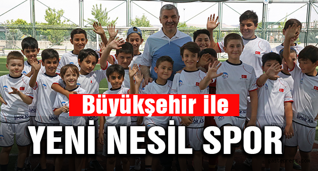 BÜYÜKŞEHİR İLE YENİ NESİL SPOR