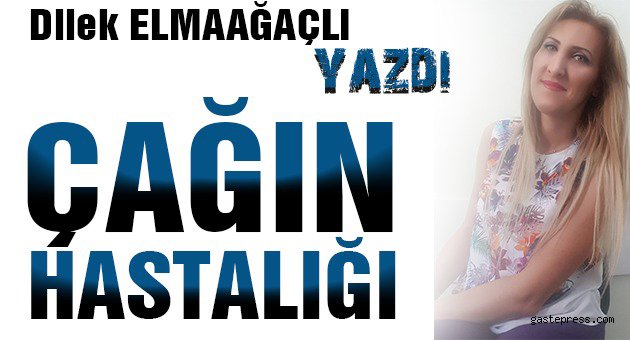ÇAĞIN HASTALIĞI