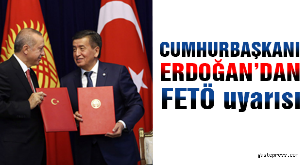 Cumhurbaşkanı Erdoğan’dan FETÖ uyarısı: