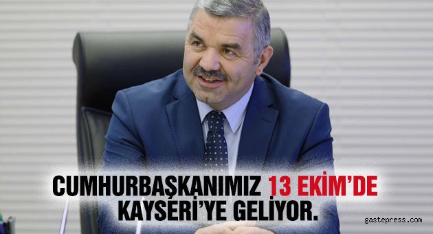 Cumhurbaşkanı Erdoğan, Kayseri'ye Geliyor