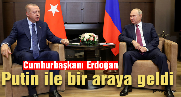 Cumhurbaşkanı Erdoğan, Rusya Federasyonu Devlet Başkanı Putin ile bir araya geldi