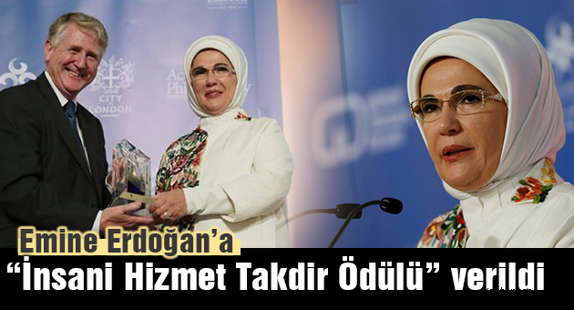 Emine Erdoğan’a “İnsani Hizmet Takdir Ödülü” verildi
