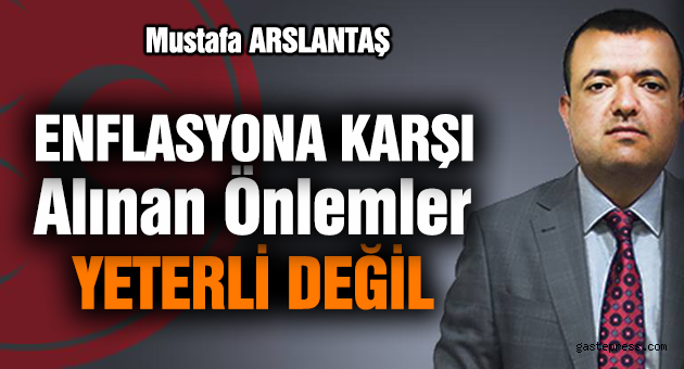 Enflasyona Karşı Alınan Önlemler Yeterli Değil