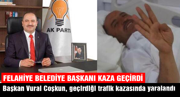 Felahiye Belediye Başkanı Kaza Geçirdi