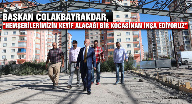 “HEMŞERİLERİMİZİN KEYİF ALACAĞI BİR KOCASİNAN İNŞA EDİYORUZ”