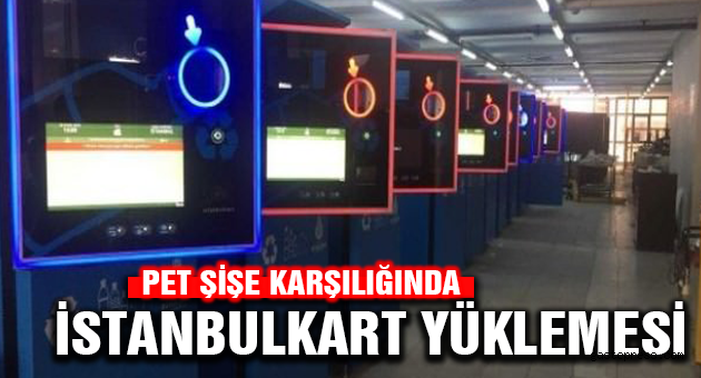 İstanbul'a pet şişe makineleri kuruldu!