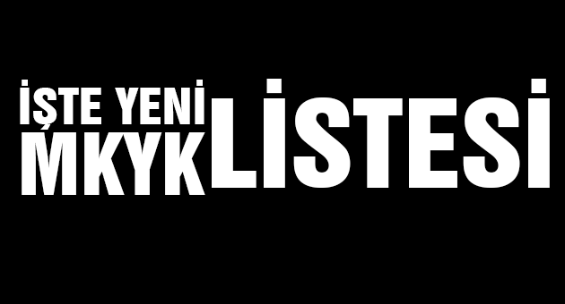 İşte yeni MKYK'da yer alan isimler