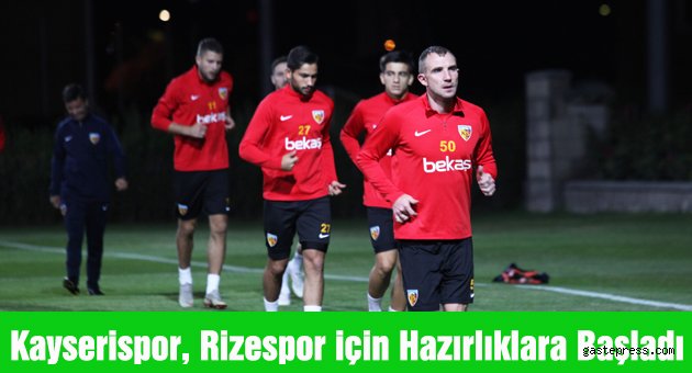 Kayserispor, Çaykur Rizespor Maçı Hazırlıklarına Başladı