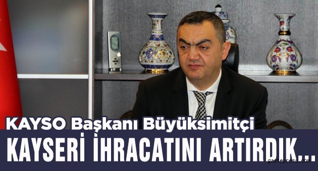 KAYSO Başkanı Büyüksimitçi