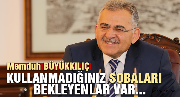 KULLANMADIĞINIZ SOBALARI BEKLEYENLER VAR