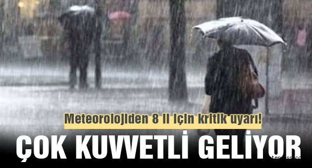 Meteorolojiden kritik uyarı! Çok kuvvetli geliyor