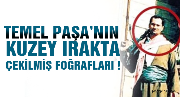 Metin Temel Paşa'nın Kuzey Irak'ta çekilmiş fotoğrafları!