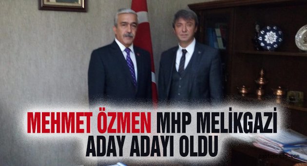 Mhp Melikgazi Aday Adayı Mehmet Özmen