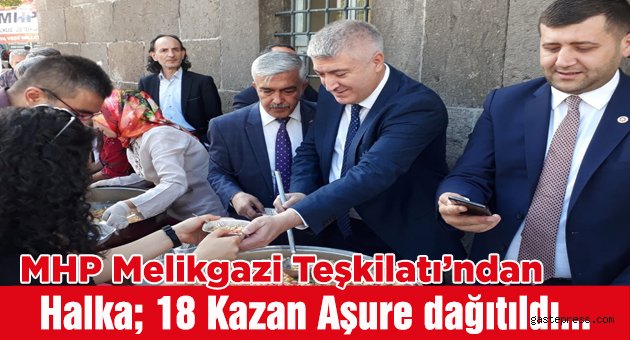 MHP Melikgazi Teşkilatı 18 Kazan Aşure dağıttı.