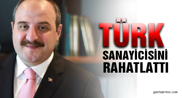 Sanayi ve Teknoloji Bakanı Varank, Türk Sanayicilere Güven Verdi