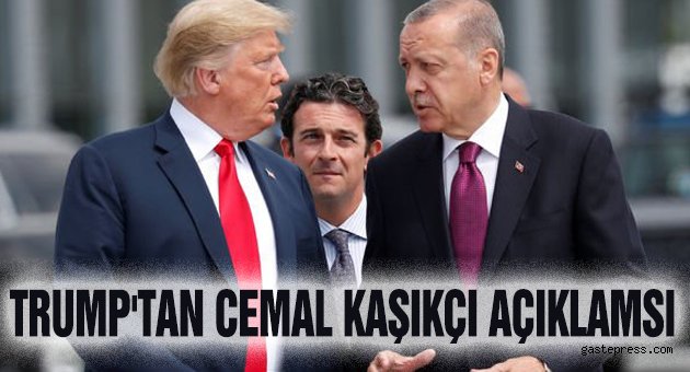 Trump'tan Cemal Kaşıkçı Açıklaması: Erdoğan'ın Sözleri Oldukça Sertti