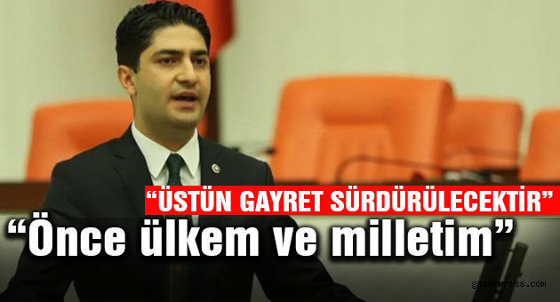 “ÜSTÜN GAYRET SÜRDÜRÜLECEKTİR”