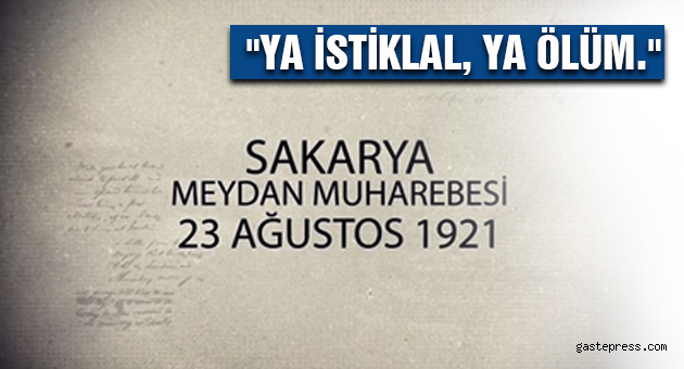 "YA İSTİKLAL, YA ÖLÜM."