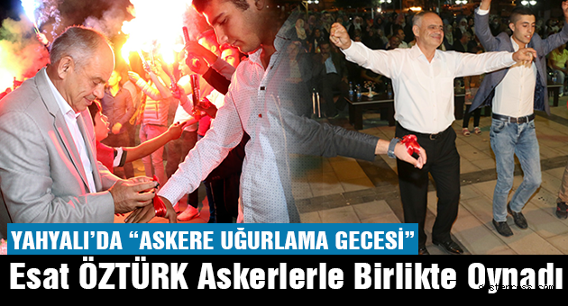 YAHYALI’DA “Askere Uğurlama Gecesi” Düzenlendi