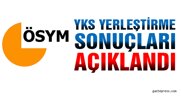 YKS Yerleştirme Sonuçları Açıklandı