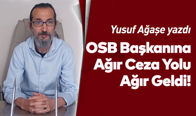Kayseri OSB Başkanı Tahir Nursaçan'a ve Yönetimine Ağır ceza yolu Ağır geldi!