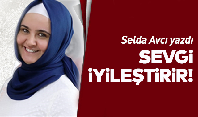 Sevgi İyileştirir!