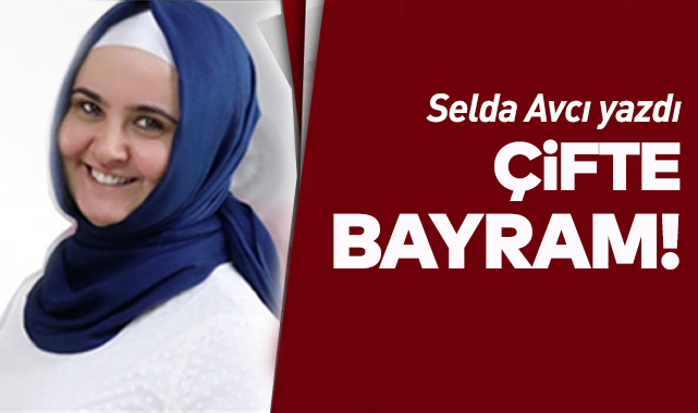 Çifte Bayram!