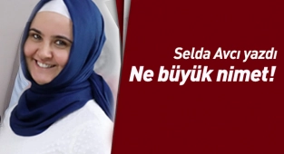 Ne Büyük Nimet!