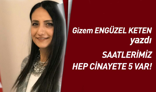 Saatlerimiz Hep Cinayete 5 Var!