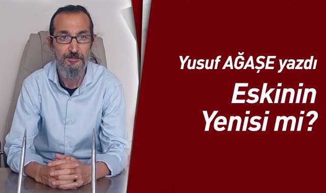 Eskinin Yenisi mi? 