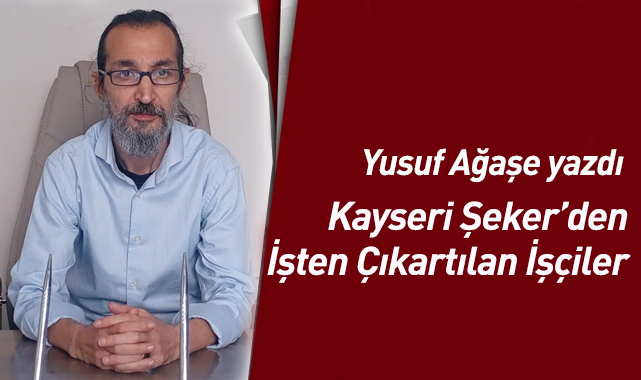 Kayseri Şeker Fabrikası'nda İşten Çıkartılan İşçiler