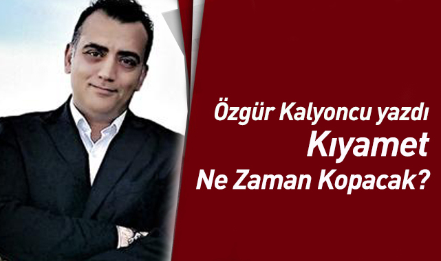 Kıyamet Ne Zaman Kopacak?