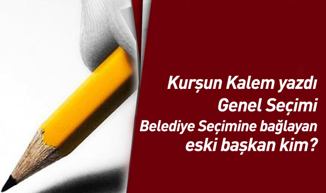 Belediye Başkanlığı adaylığını Genel Seçime bağlayan Başkan adayları kim?