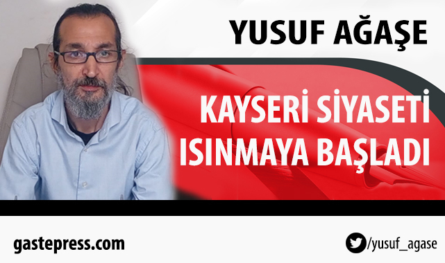 Kayseri Siyaseti Isınmaya Başladı