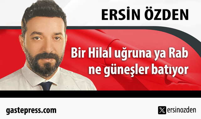 Bir Hilal uğruna ya Rab ne güneşler batıyor...