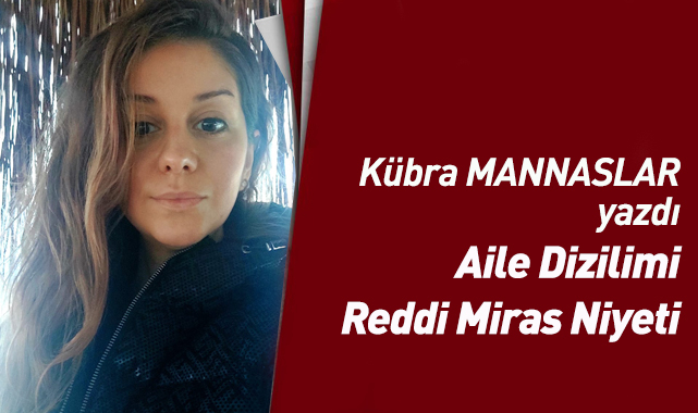 Aile Dizilimi Reddi Miras Niyeti