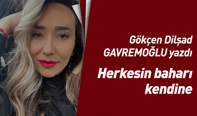 Herkesin baharı kendine 