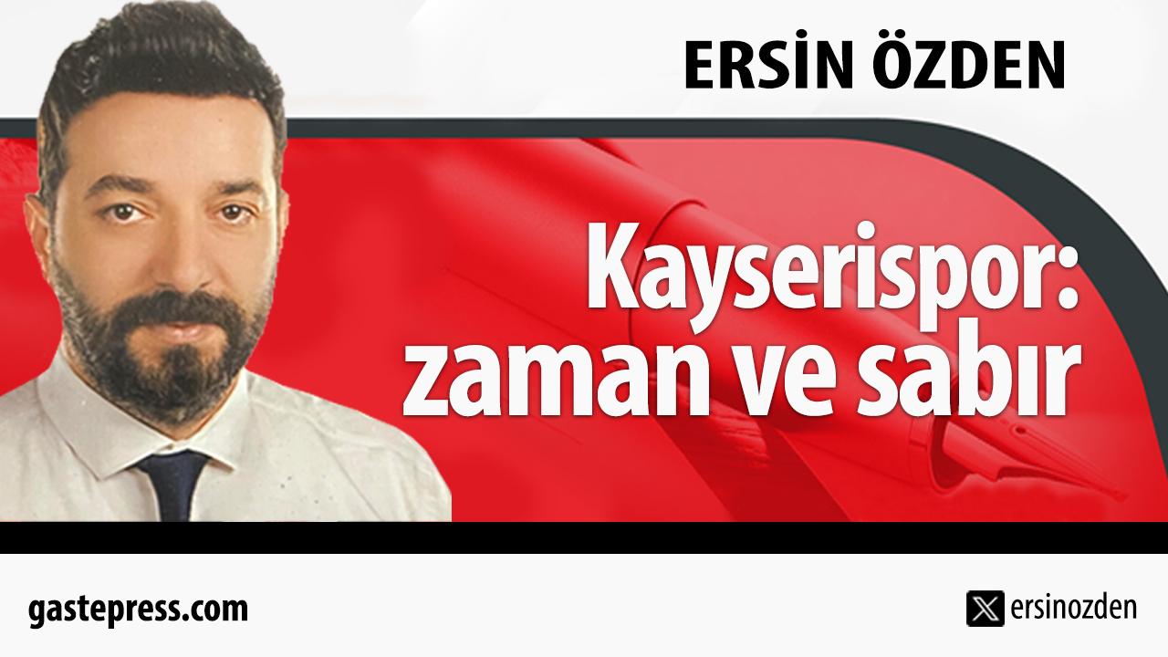 Kayserispor: Zaman ve Sabır
