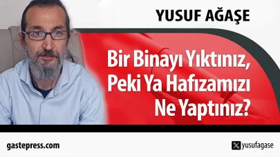 Bir Binayı Yıktınız, Peki Ya Hafızamızı Ne Yaptınız?