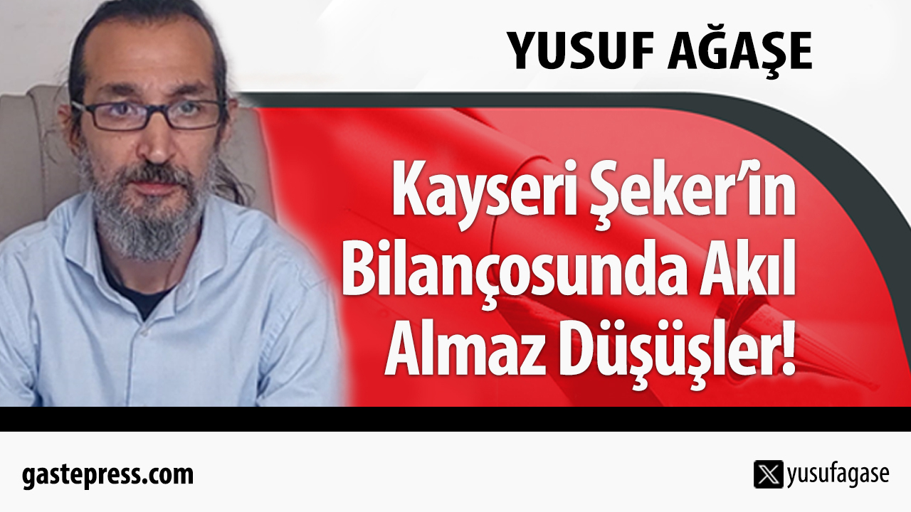 Kayseri Şeker’in Bilançosunda Akıl Almaz Düşüşler!