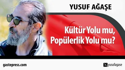 Kültür Yolu mu, Popülerlik Yolu mu?