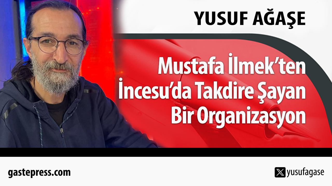 Mustafa İlmek’ten İncesu’da Takdire Şayan Bir Organizasyon!