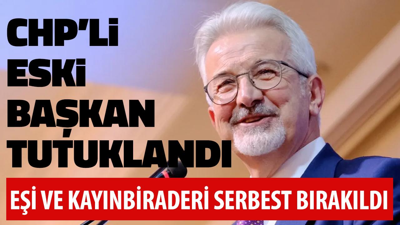 CHP'li eski belediye başkanı Turgay Erdem tutuklandı!