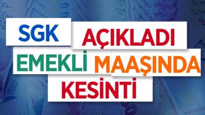 Emekli maaşında kesinti! SGK açıkladı, 1 milyon emekliyi etkileyecek!